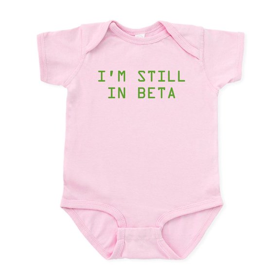 CafePress - I'm Still In Beta Infant Bodysuit - Baby Light Bodysuit, Size Newborn - 24 Months