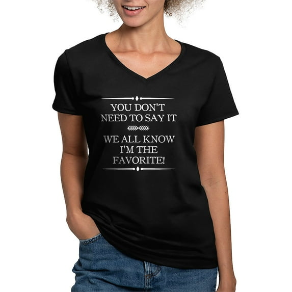 CafePress - I'm The Favorite T Shirt - Women's V-Neck Dark T-Shirt