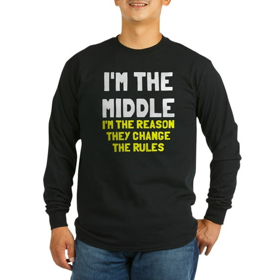 CafePress - I'm The Middle Change Rul Long Sleeve Dark T Shirt - Long Sleeve Dark T-Shirt
