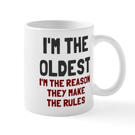 CafePress - I'm The Oldest Make Rules Mug - 11 oz Ceramic Mug - Novelty Coffee Tea Cup