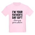 thumbnail image 1 of CafePress - I'm Your Father's Day Gift. Mom Says You're Welcom - Light T-Shirt Kids XS-XL, 1 of 4