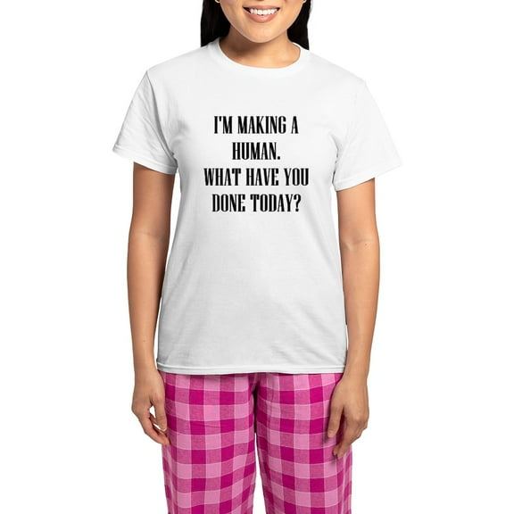 CafePress - IM MAKING A HUMAN WHAT HAVE TODAY Pajamas - Women's Short Sleeve Print T-Shirt and Pants Light Cotton Pajama Set