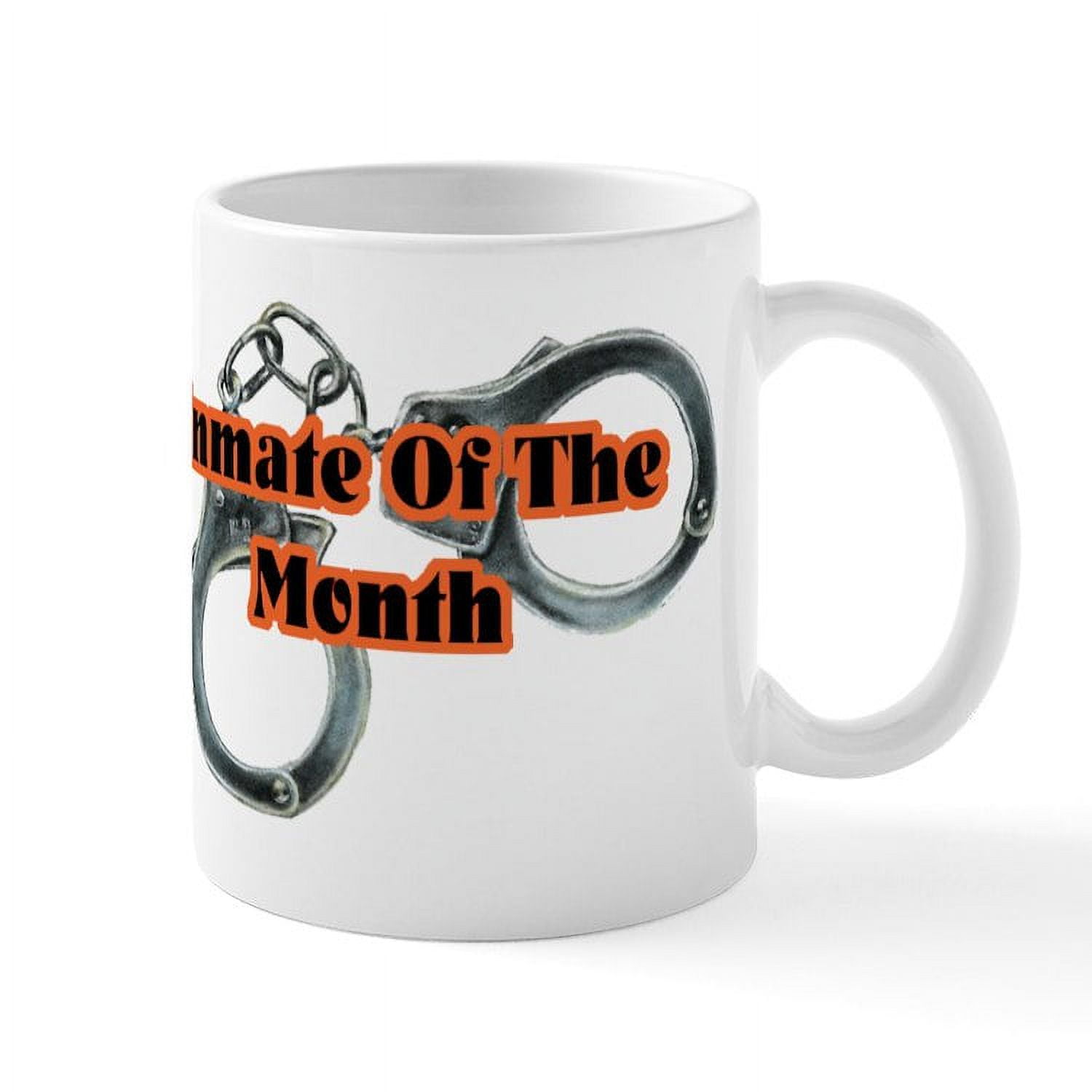 Inmate Cup CafePress - INMATE OF THE MONTH Mug - 11 oz Ceramic Mug - Novelty ...