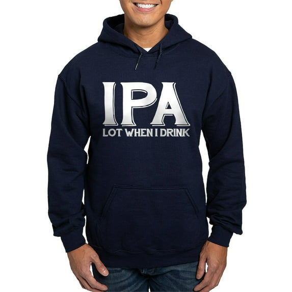CafePress - IPA Lot When I Drink Hoodie (Dark) - Pullover Hoodie, Classic, Comfortable Hooded Sweatshirt