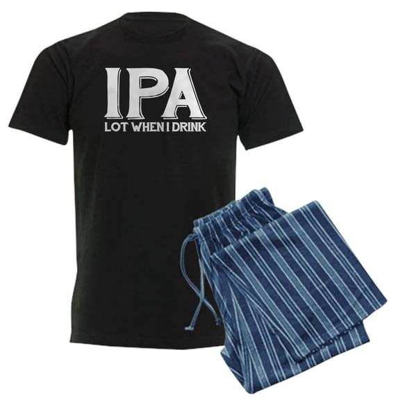 CafePress - IPA Lot When I Drink Men's Dark Pajamas - Men's Dark Loose Fit Cotton Pajama Set