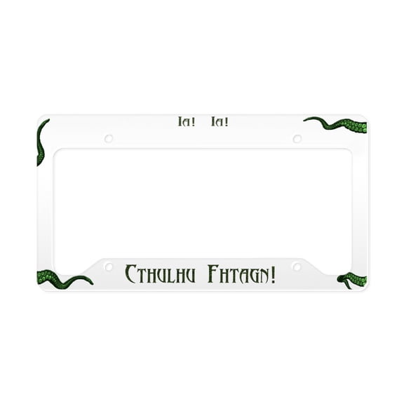 CafePress - Ia Ia Cthulhu Ftagn - Aluminum License Plate Frame, License Tag Holder