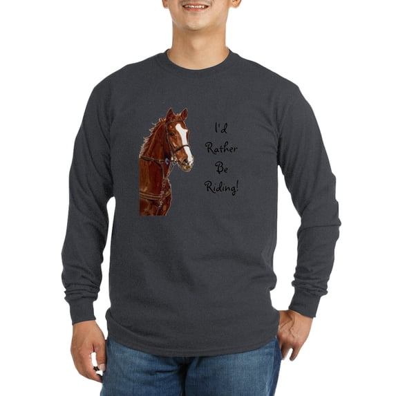 CafePress - Id Rather Be Riding! Hors Long Sleeve Dark T Shirt - Long Sleeve Dark T-Shirt