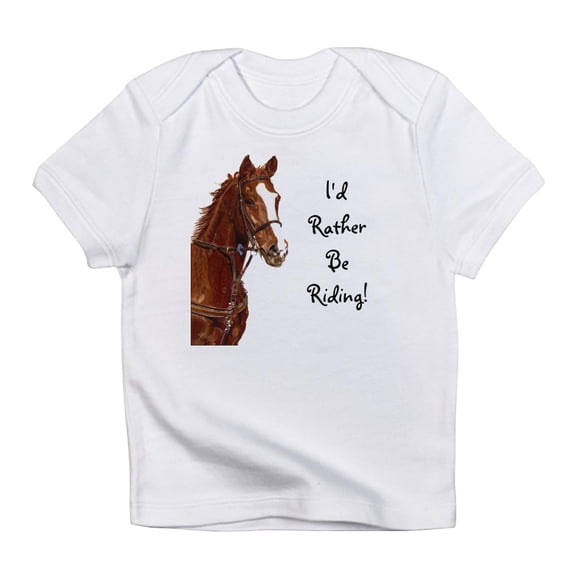 CafePress - Id Rather Be Riding! Horse Infant T Shirt - Infant T-Shirt