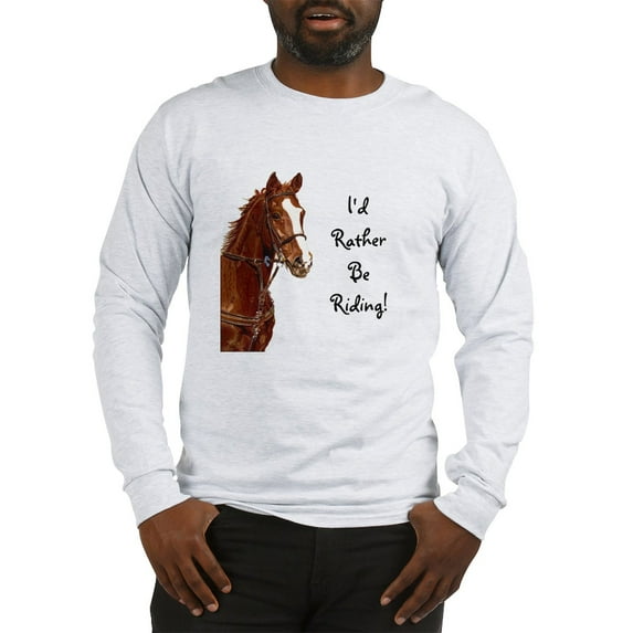 CafePress - Id Rather Be Riding! Horse Long Sleeve T Shirt - Unisex Cotton Long Sleeve T-Shirt