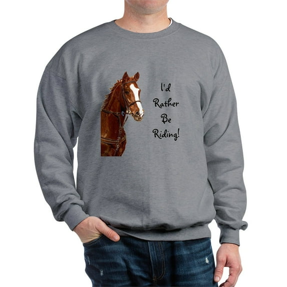 CafePress - Id Rather Be Riding! Horse Sweatshirt - Crew Neck Sweatshirt