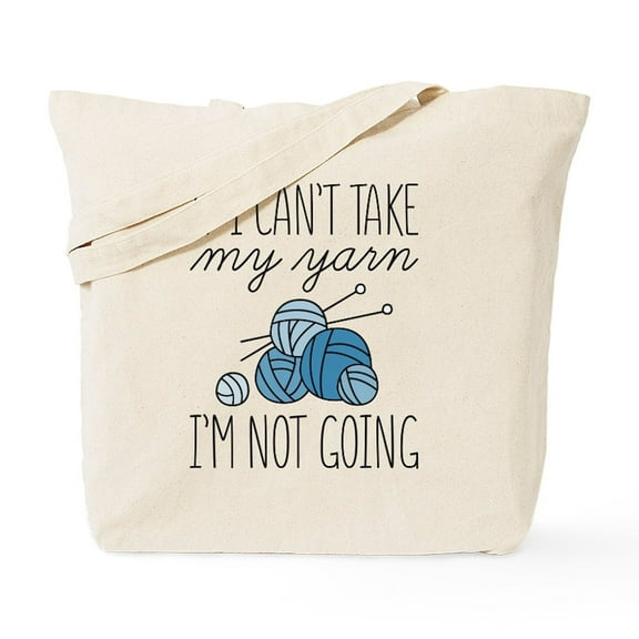 CafePress - If I Can't Take My Yarn Tote Bag - Unisex Canvas Tote Bag, Beige, 1-Piece
