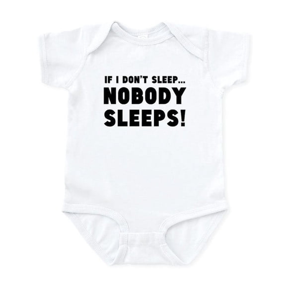 CafePress - If I Don’T Sleep Nobody Sleeps Body Suit - Baby Light Bodysuit, Size Newborn - 24 Months