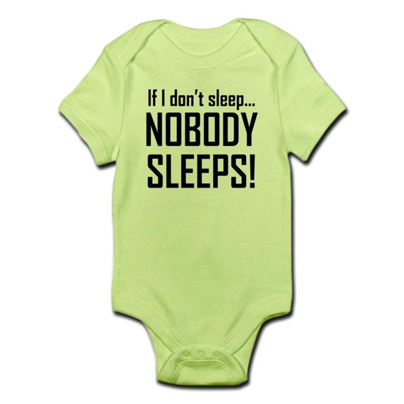 CafePress - If I Dont Sleep Nobody Sleeps Body Suit - Baby Light Bodysuit