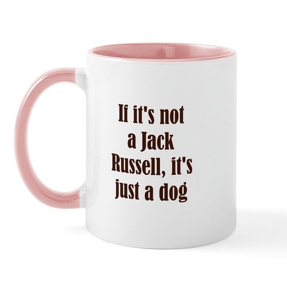 CafePress - If It's Not A Jack Russell, I Mug - 11 oz Ceramic Mug - Novelty Coffee Tea Cup