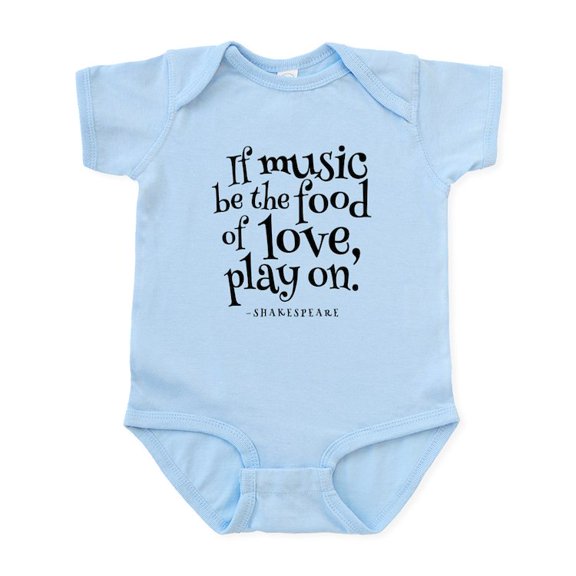CafePress - If Music Be The Food Of Love Infant Bodysuit - Baby Light Bodysuit, Size Newborn - 24 Months