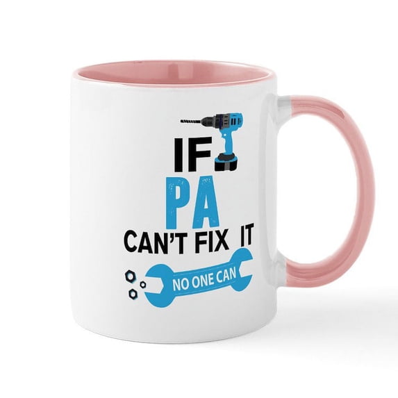 CafePress - If Pa Can't Fix It No One Can Mugs - 11 oz Ceramic Mug - Novelty Coffee Tea Cup