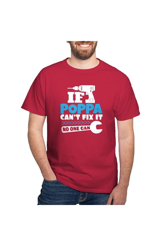 - If Poppa Can't Fix It No One Can T Shirt - Men's Classic Cotton T-Shirts