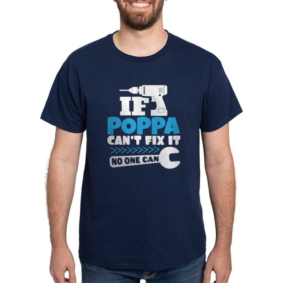 CafePress - If Poppa Can't Fix It No One Can T Shirt - Men's Classic Graphic Cotton T-Shirt