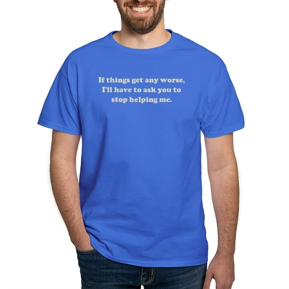 CafePress - If Things Get Any Worse, I'll Dark T Shirt - Men's Classic Graphic Cotton T-Shirt