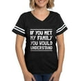 thumbnail image 1 of CafePress - If You Met My Family You Would Understand T Shirt - Womens Football Shirt, 1 of 4