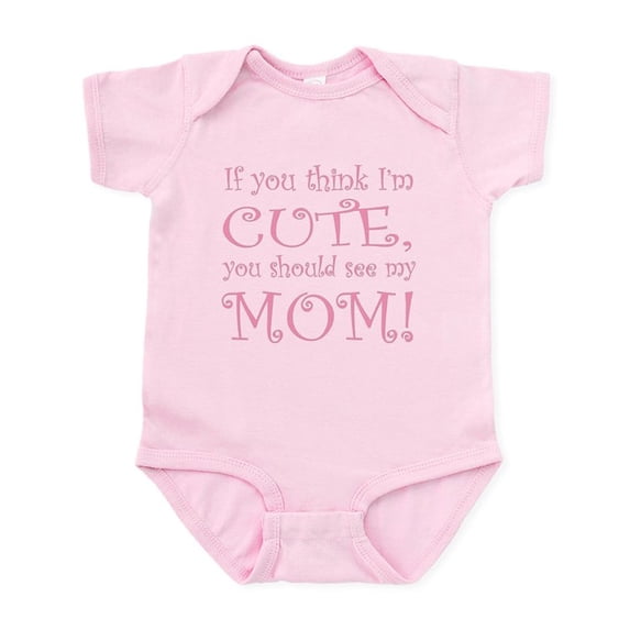 CafePress - If You Think I'm Cute... Infant Bodysuit - Baby Light Bodysuit, Size Newborn - 24 Months