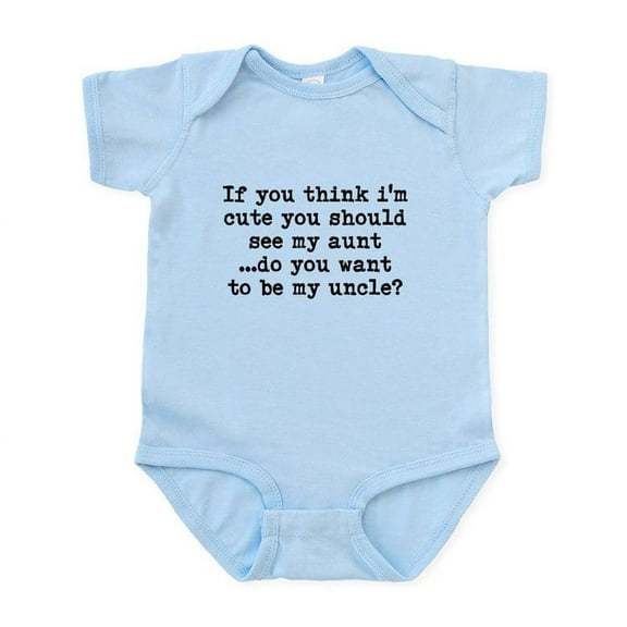 CafePress - If You Think Im Cute You Should See My Aunt..Do Yo - Baby Light Bodysuit, Size Newborn - 24 Months
