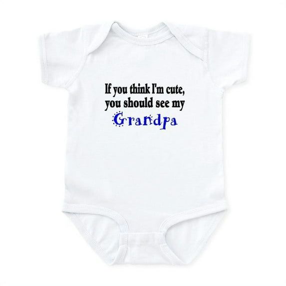 CafePress - If You Think Im Cute, You Should See My Grandpa In - Baby Light Bodysuit, Size Newborn - 24 Months