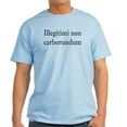 thumbnail image 1 of CafePress - Illegitimi Non Carborundum Light T Shirt - Light T-Shirt - CP, 1 of 4