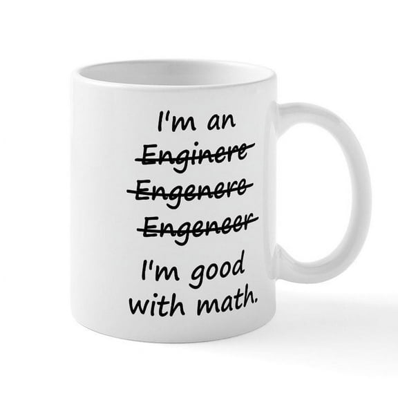 CafePress - Im An Engineer Im Good At Math Mugs - 11 oz Ceramic Mug - Novelty Coffee Tea Cup