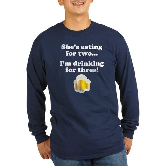 CafePress - Im Drinking For Three Long Sleeve T Shirt - Long Sleeve Dark T-Shirt