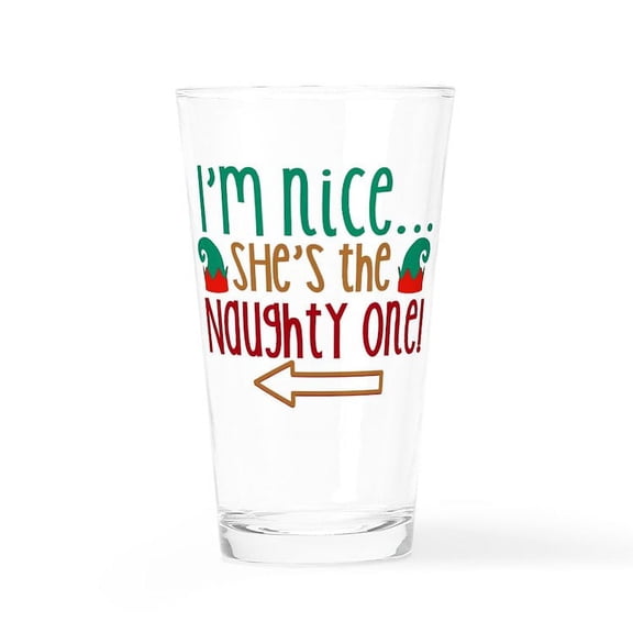 CafePress - Im Nice She's Naughty Elf Hat - Pint Glass, Drinking Glass, 16 oz. CafePress