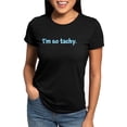 thumbnail image 1 of CafePress - Im So Tachy. Women's Deluxe T Shirt - Womens Tri-blend T-Shirt, 1 of 4