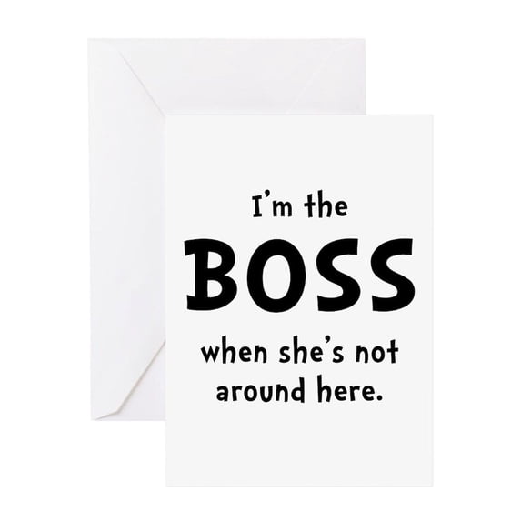 CafePress - Im The Boss Shes Not Around - Greeting Card, Blank Inside Matte