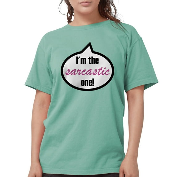 CafePress - Im_The_Sarcastic Women's Comfort Colors® T Shirt - Womens Comfort Colors® Shirt