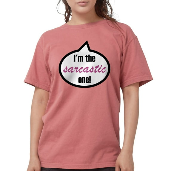 CafePress - Im_The_Sarcastic Women's Comfort Colors® T Shirt - Womens Comfort Colors® Shirt