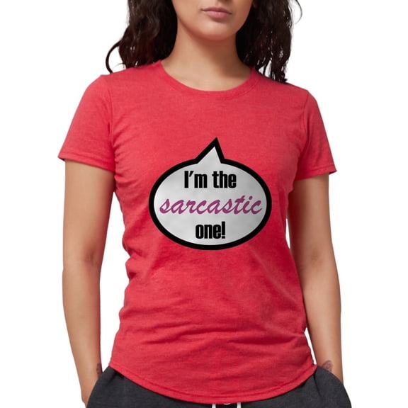 CafePress - Im_The_Sarcastic Women's Deluxe T Shirt - Womens Tri-blend T-Shirt