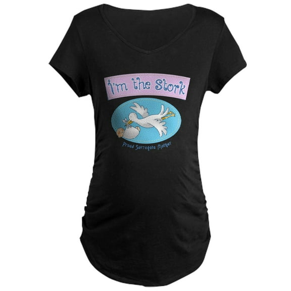 CafePress - Im The Stork Surrogate Mother Maternity T Shirt - Maternity Dark T-Shirt