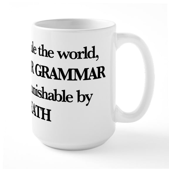 CafePress - Improper Grammar - 15 oz Ceramic Large White Novelty Mug
