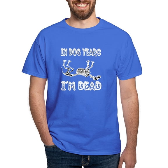 CafePress - In Dog Years I'm Dead T Shirt - Men's Classic Graphic Cotton T-Shirt