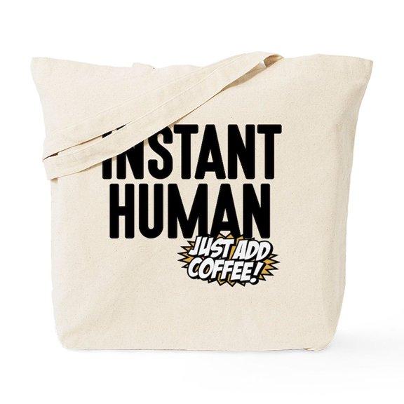 CafePress - Instant Human Just Add Coffee Tote Bag - Unisex Canvas Tote Bag, Beige, 1-Piece