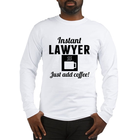 CafePress - Instant Lawyer Just Add Coffee Long Sleeve T Shirt - Unisex Cotton Long Sleeve T-Shirt