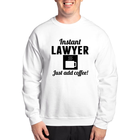 CafePress - Instant Lawyer Just Add Coffee Sweatshirt - Crew Neck Sweatshirt