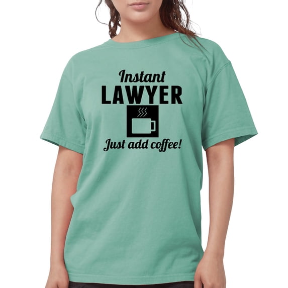 CafePress - Instant Lawyer Just Add Coffee T Shirt - Womens Comfort Colors® Shirt
