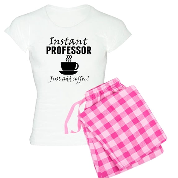 CafePress - Instant Professor Just Add Coffee Pajamas - Women's Light Pajamas