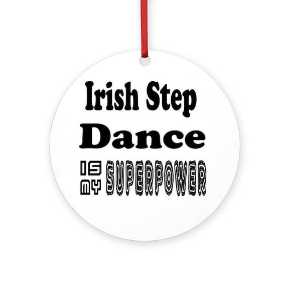 CafePress - Irish Step Dance Is My Superpower - Round Wood Ornament 4"