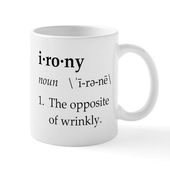 CafePress - Irony Definition The Opposite Of Wrinkly Mugs - 11 oz Ceramic Mug - Novelty Coffee Tea Cup