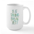 thumbnail image 1 of CafePress - Is It Spring Break Yet? Large Mug - 15 oz Ceramic Large White Novelty Mug, 1 of 6