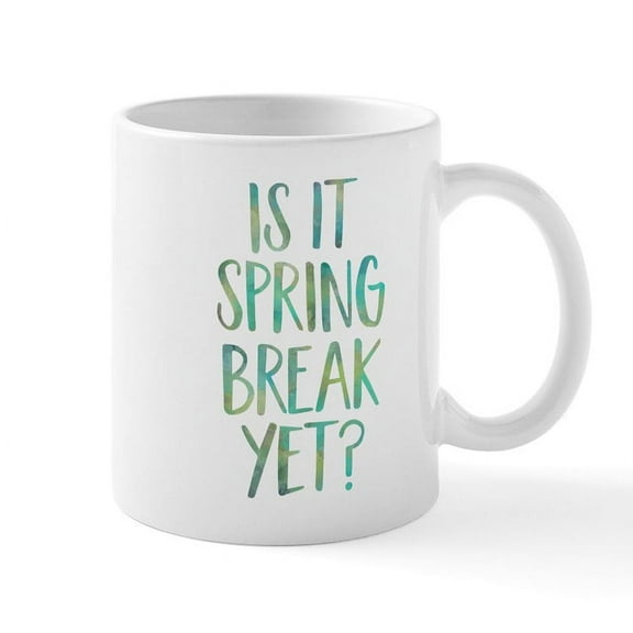 CafePress - Is It Spring Break Yet? Mug - 11 oz Ceramic Mug - Novelty Coffee Tea Cup