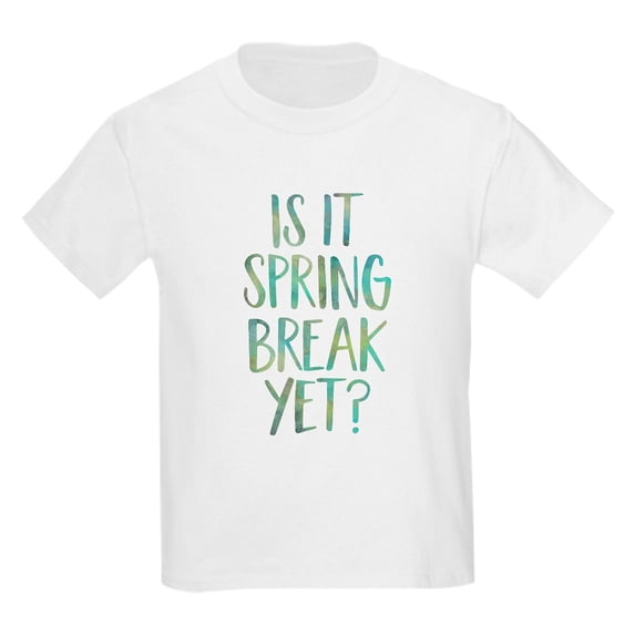 CafePress - Is It Spring Break Yet? T Shirt - Light T-Shirt Kids XS-XL