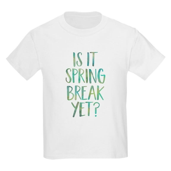 CafePress - Is It Spring Break Yet? T Shirt - Light T-Shirt Kids XS-XL